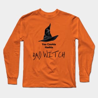 Coulda Hadda Bad Witch Long Sleeve T-Shirt